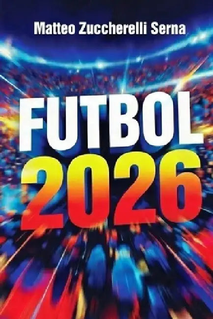 Fútbol 2026 by Matteo Zuccherelli Serna