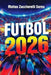 Fútbol 2026 by Matteo Zuccherelli Serna