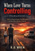 When Love Turns Controlling: A True of Coercion: How a Dream Road Trip Became a Case That Shook a Nation by R. B. Wren