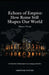 Echoes of Empire: How Rome Still Shapes Our World: Unveiling Rome's Enduring Impact on Law, Language, and Culture by Marcus Thorne, Universal History