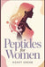 Peptides for Women: A Complete Beginner's Guide to Understanding Peptides for Beauty, Aging, Energy, and Women's Wellness-Without the Medical Jargon by Henry Grene