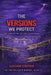 The Version We Protect by Lucian Crowe