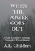 When the Power Goes Out: A Gen X Guide to Getting Through a Winter Storm by A. L. Childers