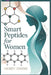 Smart Peptides for Women: A Modern Woman's Guide to Peptides, Longevity, Energy, and Informed Wellness Choices by Henry Grene