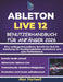 Ableton Live 12 Benutzerhandbuch Für Anfänger 2026: Eine anfängerfreundliche Schritt-für-Schritt-Anleitung für Musikproduktion, Aufnahme und Live-Perf by Alex Hartwell