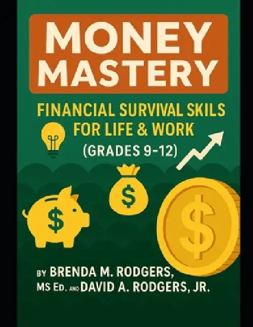 Money Mastery: Financial Survival Skills for Life & Work (Grades 9-12) by Jr. Rodgers David A., Brenda M. Rodgers