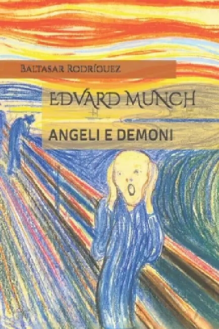 Edvard Munch: Angeli E Demoni by Baltasar Rodríguez