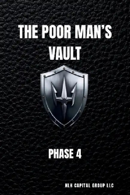 The Poor Man's Vault: The Black-Box Protocol for Aggressive Corporate Funding & Capital Liquidation by Nlh Capital Group LLC