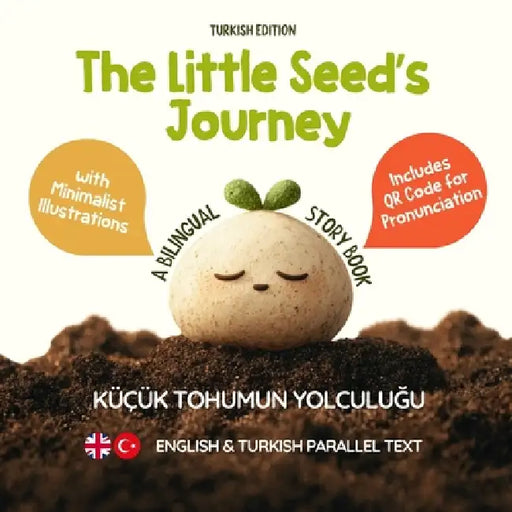 The Little Seed's Journey (Turkish Edition): A Bilingual English-Turkish Picture Book for Kids with Parallel Text and QR Code for Pronunciation by Ahmet Neseli, Duygu Mengioglu
