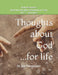 Thoughts about God...for life, vol. 2: Read thru the New Testament in One Year with Daily Devotionals by Jim Pennington