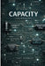 Capacity: Clarity Without Effort by Trent Goodbaudy