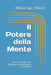 Il Potere della Mente: Guida Scientifica alla Resilienza, al Benessere e al Successo by Maria Spe Milani