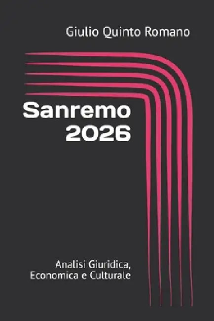 Sanremo 2026: Analisi Giuridica, Economica e Culturale by Giulio Quinto Romano