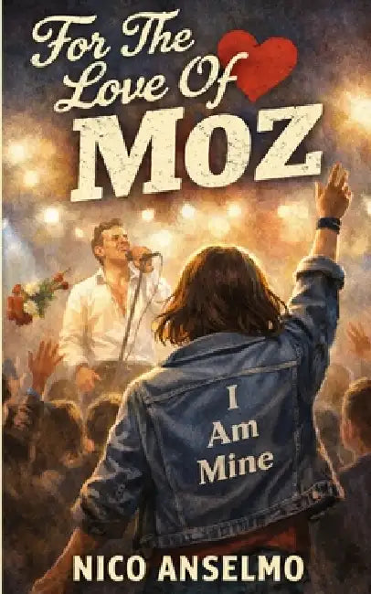 For the Love of Moz by Nico Anselmo
