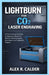 Lightburn for Co₂ Laser Engraving: A Practical Step-by-Step Guide for Beginners to Master CO₂ Machine, Cutting Techniques, Build Projects, by Alex R. Calder
