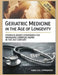 Geriatric Medicine in the Age of Longevity: Evidence-Based Strategies for Managing Complex Aging in the 21st Century by Harold A. Oppenheim