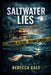 Saltwater Lies: A Spring Break Mystery: Paradise keeps secrets better than people. by Rebecca Gale