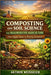 Composting and Soil Science for Regenerative Agriculture: From Organic Waste to Thriving Farmland by Anthon Weisseler