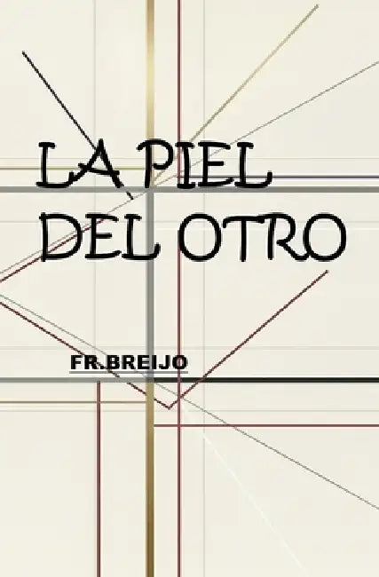 La piel del otro by Francisco R. Breijo Marquez