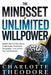 The Mindset of Unlimited Willpower: Master Self-Control, Boost Productivity, Overcome Temptation, and Unlock Your Full Potential by Charlotte Theodore