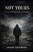 Not Yours: A Story of Being Used and Forgotten by Writer Nation, Saurav Kushwaha