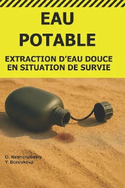 Eau Potable.: Extraction d'Eau Douce en Situation de Survie. by Yevheniia Borovkova, Оleg Nashchubskiy
