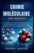 Chimie Moléculaire Pour Débutants: Guide étape par étape de la chimie moléculaire, des liaisons chimiques, de la structure moléculaire, des réactions by Edward G. Schneider