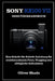 Sony Rx100 VII Benutzerhandbuch: Ein Schritt-für-Schritt-Handbuch für atemberaubende Fotos, Vlogging und alltägliches Fotografieren by Friedrich Müller, Oliver Shade