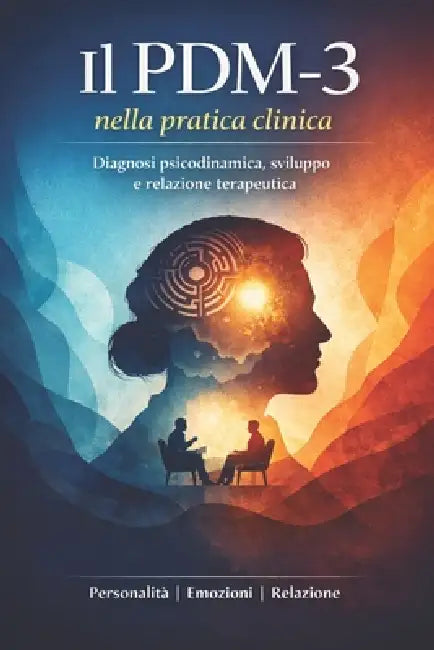 Il PDM-3 nella pratica clinica: Diagnosi psicodinamica, sviluppo e relazione terapeutica by Luca Morelli