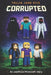 Corrupted: An unofficial Minecraft adventure by Tallia Jane Rice