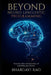 Beyond Neuro Linguistic Programming (NLP) by Bhargavi Rao