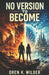 No Version to Become: Why You Don't Need to Fix Yourself to Live a Meaningful Life by Oren K. Wilder