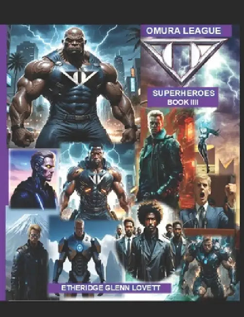 Omura League Superheroes Book IIII by Etheridge Glenn Lovett