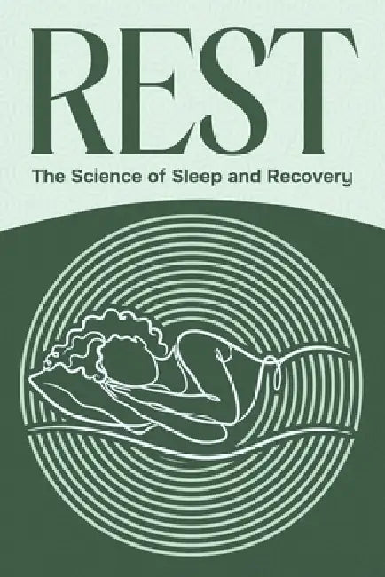 Rest: The Science of Sleep and Recovery by Sherry Lee