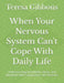 When Your Nervous System Cant Cope With Daily Life