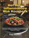Het Anti-Inflammatoire Wok Kookboek: Meer dan 222 Snelle, Verse en Vetarme Roerbakgerechten om de Immuniteit te Versterken en Opgeblazen Gevoel te Ver by Freya Alexandra