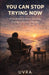 You Can Stop Trying Now: How Life Begins to Work When You Stop Forcing It by Oren K. Wilder, Uvra