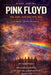 Iconic Albums Pink Floyd The Dark Side of the Moon Era (1972-1974): Concept Albums Perfected Obscured By Clouds, The Dark Side of the Moon, Meddle by Richard Ward