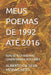 Meus Poemas de 1992 Até 2016: Suas Sete Categorias, Comentários E Reflexões by Alberto Da Silva Morais Neto, Alberto Da Silva Morais Neto