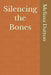 Silencing the Bones by Melissa Dutton