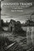 Vanished Trades: Forgotten Jobs That Built the Modern World - A Graphic History by Elias H. Whitaker