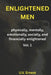 Enlightened Men: Mentally, Emotionaly. Socially, Financially, Physically Enlightened by U. V. Ernest