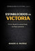 Establecidos En Victoria: Vivir desde la autoridad, no bajo presión by Norma Angelica Ojendiz, Roger de Jesus Munoz Caballero