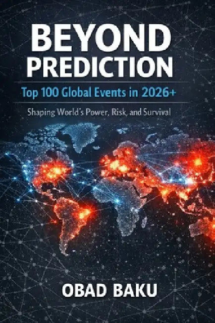 Beyond Prediction: Top 100 Global Events in 2026+ shaping World's Power ...