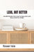 Less, But Better: A No-BS Minimalism Plan to Clear Your Space, Shut Up the Noise, and Get Your Life Back by Rowan Vale