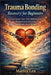 Trauma Bonding Recovery for Beginners: How to Detach from Toxic Relationships, Regain Emotional Clarity, and Restore Inner Strength. by Moriva Len