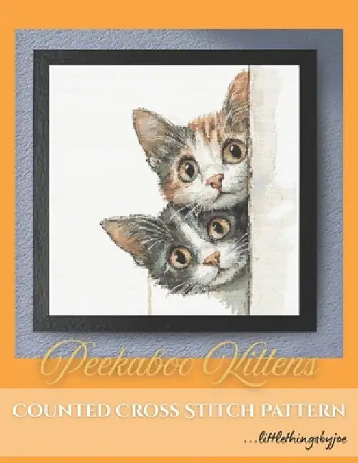 Peekaboo Kittens: Counted Cross Stitch Pattern by Jolene Underwood
