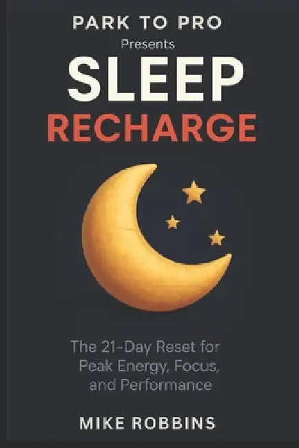 Sleep Recharge: The 21 day reset for peak energy focus and performance by Mike Robbins