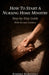 How To Start A Nursing Home Ministry: Step-by-Step Guide With Sermon Outlines by Stephen Rubinosky