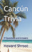 Cancún Trivia: Questions and Answers - Simple Format by Howard Shroot